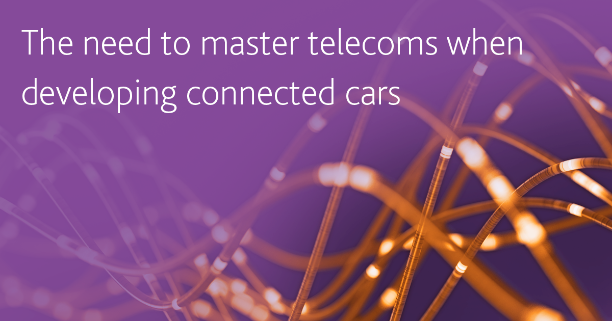 The need to master telecoms when  developing connected cars OG 1200 x 63