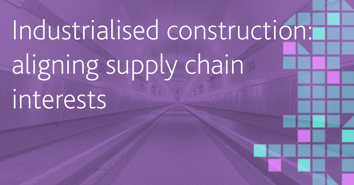 Industrialised construction_ aligning supply chain interests_1200 x 630