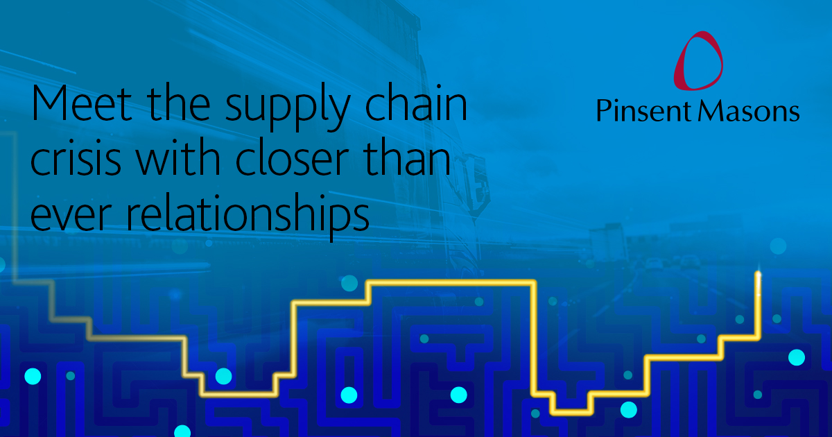 Meet the supply chain crisis with closer than ever relationships